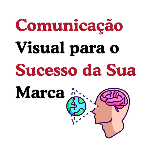 Comunicação Visual para o Sucesso da Sua Marca: