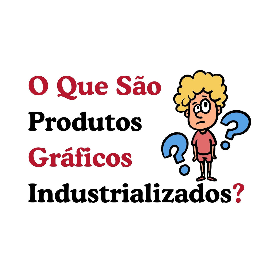 O Que São Produtos Gráficos Industrializados?